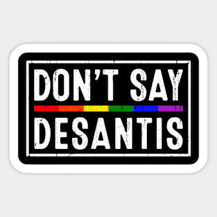 Don't Say Desantis Say Gay LGBTQ Pride Sticker